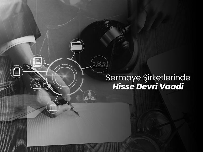 Sermaye Şirketlerinde Hisse Devri Vaadi
